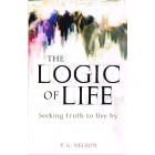 The Logic Of Life by P. G> Nelson